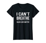 I Can't Breathe Black Lives Matter T-Shirt