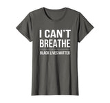 I Can't Breathe Black Lives Matter T-Shirt