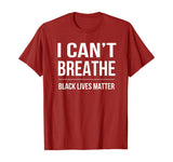 I Can't Breathe Black Lives Matter T-Shirt