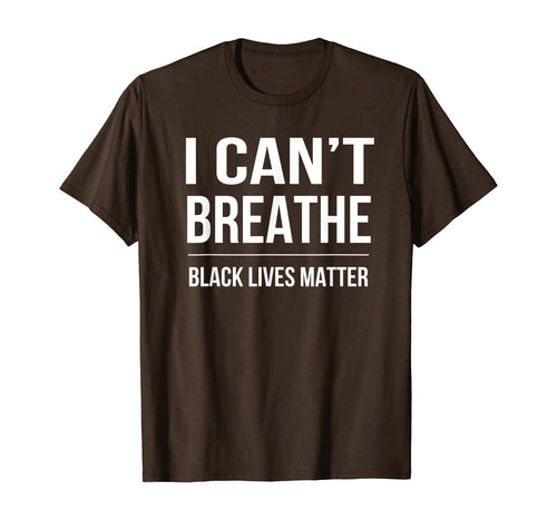 I Can't Breathe Black Lives Matter T-Shirt