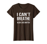 I Can't Breathe Black Lives Matter T-Shirt