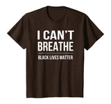 I Can't Breathe Black Lives Matter T-Shirt