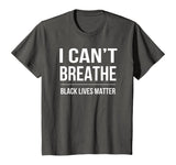 I Can't Breathe Black Lives Matter T-Shirt